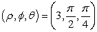 Convert the point   to rectangular coordinates (x,y,z) . A)    B)    C)    D)   