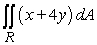 Evaluate the double integral.   R is bounded by y = 4x + 6, y = 4x + 7, y = -2x + 3, and y = -2x + 5 A)    B)  -265 C)    D)  454