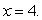 Find the absolute extrema of   on the region bounded by   and   A)    (absolute maximum) ;   (absolute minimum)  B)    (absolute maximum) ;   (absolute minimum)  C)    (absolute maximum) ;   (absolute minimum)  D)    (absolute maximum) ;   (absolute minimum) 