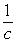 For the circle with radius c centered at   , show that the curvature at any point is equal to   . Show all of your work.