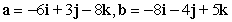 Determine if the vectors are orthogonal.   A)  orthogonal B)  not orthogonal