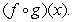 Identify functions   and   such that the given function equals     A)      B)      C)      D)     