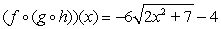 Identify functions   ,   and   such that the given function equals   .  
