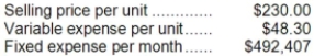 Preyer Corporation produces and sells a single product. Data concerning that product appear below:   The break-even in monthly dollar sales is closest to: A) $2,344,795 B) $492,407 C) $623,300 D) $1,153,501