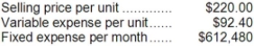 Lopp Corporation produces and sells a single product. Data concerning that product appear below:   Required: Assume the company's monthly target profit is $38,280. Determine the unit sales to attain that target profit. Show your work!