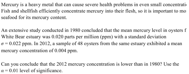 <strong> ns.</strong> A) No. There is insufficient evidence to conclude that the mercury concentration has decreased from 1980 to 2012. B) Yes. The mercury concentration appears to be lower in 2012. C) There is not enough information to reach a conclusion.