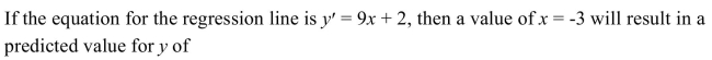 <strong> </strong> A) 3 B) 9 C) 2 D) -25