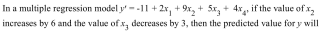 <strong> </strong> A) increase by 39. B) decrease by 69. C) decrease by 39. D) increase by 69.
