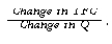 <strong>Answer the question on the basis of the following information. TFC = Total Fixed Cost Q = Quantity of Output MC = Marginal Cost P = Product Price TVC = Total Variable Cost Marginal cost is .</strong> A) B) C) D)