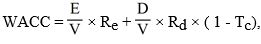 In regards to the formula   which of the statements below is FALSE? A)  Tc is the corporate tax rate. B)    is the equity to firm value ratio. C)  R<sub>e</sub> is the cost of equity. D)  R<sub>d</sub> × (1-T<sub>c</sub>)  is the before-tax cost of debt.