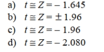 SCENARIO 10-3   Referring to Scenario 10-3, what is(are)the critical value(s)of the relevant hypothesis test if the Level of significance is 0.05?  <div style=padding-top: 35px> 