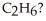 How many electrons are used to draw the electron-dot structure for ethane, a covalent compound with the formula   A) 8 B) 14 C) 16 D) 20