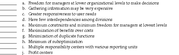 For each of the following activities,characteristics,and applications,identify whether they can be found in a centralized organization,a decentralized organization,or both types of organizations.
