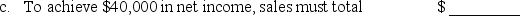 Black Pearl, Inc., sells a single product. The company's most recent income statement is given below.    Required:         