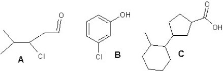 Provide names for compounds A, B and C:   A)  A is 3-chloro-4-methylpentanal, B is meta-chlorophenol and C is 3-(2-methylcyclohexyl) cyclopentanecarboxylic acid B)  A is 3-chloro-4-methylpentanol, B is meta-chlorophenol and C is 3-(2-methylcyclohexyl) cyclopentanecarboxylic acid C)  A is 3-chloro-4-methylpentanal, B is ortho-chlorophenol and C is 3-(3-methylcyclohexyl) cyclopentanecarboxylic acid D)  A is 3-chloro-4-methylpentanon, B is meta-chlorophenol and C is 3-(2-methylcyclohexyl) cyclopentanal E)  A is 4-chloro-3-methylpentanal, B is para-chlorophenol and C is 3-(2-methylcyclohexyl) cyclopentanecarboxylic acid