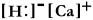 Write a Lewis structure for calcium hydride. A)    B)    C)    D)  H-Ca-H E)  Ca-H
