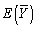 <strong>The mean of the sample average , ,is</strong> A) . B) . C) . D) for n > 30.