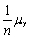 <strong>The mean of the sample average , ,is</strong> A) . B) . C) . D) for n > 30.
