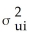 <strong>Homoskedasticity means that</strong> A)var(ui|Xi)= B)var(Xi)= C)var(ui|Xi)= D)var( i|Xi)=