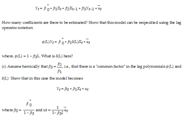 (Requires Appendix material)Your textbook states that in  the distributed lag regression model,the error term ut can be correlated with its lagged values.This autocorrelation arises,because,in time series data,the omitted factors that comprise ut can themselves be serially correlated.  (a)Give an example what the authors have in mind. (b)Consider the ADL model,where the X's are strictly exogenous,and there is no autocorrelation (and/or heteroskedasticity)in the error term.   (d)Explain why autocorrelation in this model can be seen as a  simplification,  not a  nuisance.  Can you use the F-test to test the above hypothesis? Why or why not?