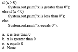 Assume x is 0. What is the output of the following statement?