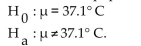 Provide an appropriate response. A hypothesis test is performed at the 5% significance level to determine whether the mean body temperature for a certain population differs from 37.1° C. The hypotheses are Explain the difference between statistical significance and practical significance.
