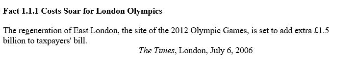 Use the information below to answer the following question.    -Refer to Fact 1.1.1.The cost of regenerating East London ________ an opportunity cost of hosting the 2012 Olympic Games ________. A) is not; because few people attending the 2012 Olympics will spend much time outside Olympic venues B) is; if the costs of the East London regeneration is equal to a significant percentage of the total amount spent by London taxpayers to host the 2012 Olympics C) is; if the regeneration of East London would not occur unless London hosted the 2012 Olympics D) is not; because regenerating East London is an unnecessary expense E) is; if the property taxes of people living in East London increase