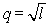 <strong>If a price-taking firm's production function is given by ,its supply function is given by</strong> A)q = 2pw. B)q = p/2w. C)q = 2p/w. D)q = 2w/p.