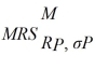 Mel and Christy are co-workers with different risk attitudes. Both have investments in the stock market and hold U.S. Treasury securities (which provide the risk free rate of return). Mel's marginal rate of substitution of return for risk (    <sup> </sup>/<sub> </sub>MU<sub> </sub>R<sub>P</sub>, σ<sub>P</sub><sub>) is </sub> <sub> </sub>     <sub> </sub>=    where RP is the individual's portfolio rate of return and σ<sub>P</sub> is the individual's portfolio risk. Christy's    =    . Each co-worker's budget constraint is R<sub>P</sub><sub> =</sub> R<sub>F</sub> +    σ<sub>P</sub>, where R<sub>j</sub> is the risk-free rate of return, R<sub>m</sub> is the stock market rate of return, and σ<sub>m</sub> is the stock market risk. Solve for each co-worker's optimal portfolio rate of return as a function of R<sub>j</sub>, R<sub>m</sub>, and σ<sub>m</sub>.
