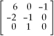 Multiply matrix   by   . A)    B)    C)    D)    E) None of the above