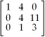 Determine the inverse of the matrix   .