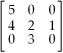 Multiply matrix [1 2 3] by   .