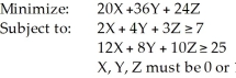 Consider the following 0 - 1 integer programming problem:   If we wish to add the constraint that X must be positive, and that only Y or Z but not both can be positive, how would the additional constraint(s)  be written? A)  X + Y + Z ≤ 3, Y + Z ≤ 1 B)  X ≤ 1, Y + Z = 1 C)  X ≤ 2, and Y ≤ 2, and Z ≤ 2 D)  X = 1, Y + Z ≤ 1 E)  None of the above