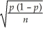 True or False: The standard error of the sampling distribution of a sample proportion is   where p is the sample proportion.