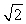 A mass M is attached to an ideal massless spring. When this system is set in motion, it has a period T. What is the period if the mass is doubled to 2M? A)  2T B)  T/2 C)    T D)  4T E)  T