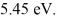 The energy of a particle in the second EXCITED state of a harmonic oscillator potential is   What is the classical angular frequency of oscillation of this particle? (1 eV = 1.60 × 10<sup>-19</sup> J,   = 1.055 × 10<sup>-34</sup> J ∙ s, h = 6.626 × 10<sup>-34</sup> J ∙ s)  A)  3.31 × 10<sup>15</sup> rad/s B)  2.08 × 10<sup>16 </sup>rad/s C)  4.96 × 10<sup>15</sup> rad/s D)  6.95 × 10<sup>15</sup> rad/s