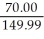 Amount of discount = 149.99-79.99 = 70.00 Rate of discount =   = .466697 = 46.670%