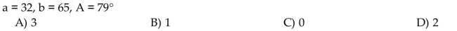Determine the number of triangles ABC possible with the given parts.