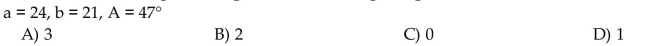 Determine the number of triangles ABC possible with the given parts.