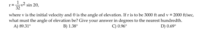 Solve the problem. The range r of a projectile is given by