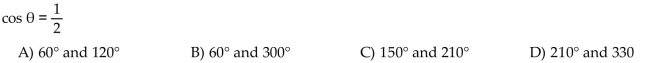 Find all values of , if is in the interval [0, 360°) and has the given function value.