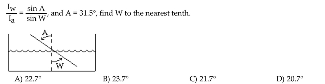 Solve the problem. The index of refraction for air, Ia, is 1.0003. The index of refraction for water, Iw, is 1.3. If