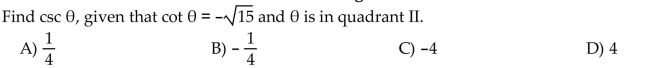 Use the fundamental identities to find the value of the trigonometric function.