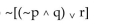 Let p represent a true statement, while q and r represent false statements. Find the truth value of the compound statement.