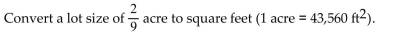 <strong>Carry out the indicated unit conversion. Round your answer, if appropriate. </strong> A)968 square feet B)9680 square feet C)979 square feet D)9790 square feet