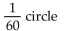 <strong>Find the degree measure of the angle created by the given part of a circle. </strong> A)24° B)6° C)12° D)3°