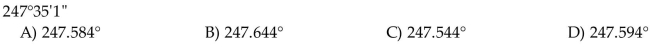 Convert the given angle measure into degrees and decimal fractions of a degree.