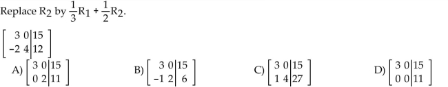 Use the indicated row operation to change the matrix.