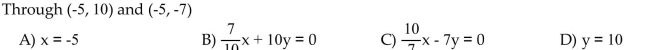 Find an equation in slope-intercept form (where possible) for the line.