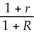 The Fisher relationship may be described by the following equation in which R is the nominal rate of interest, r is the real rate of interest, and i is the inflation rate. A)  i = r + R B)  1 + i =   C)  1 + r =   D)  1 + r =   E)  r = R + i + ir.